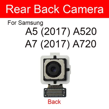 Задната Част На Основната Камера За Samsung Galaxy A5 A7 2017 A520 A720 Голяма Задната Камера Гъвкава Лента Подмяна На Резервни Части