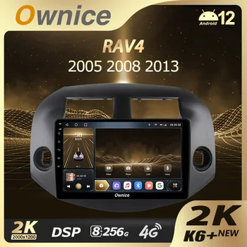 Ownice K6 + 2K 13,3 за Toyota RAV4 3 XA30 2005-2013 радиото в автомобила Carplay Мултимедиен Плейър Navi Стерео Android 12 Без 2din